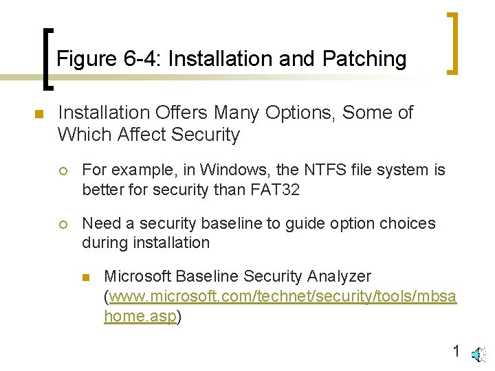 Figure 6 -4: Installation and Patching n Installation Offers Many Options, Some of Which