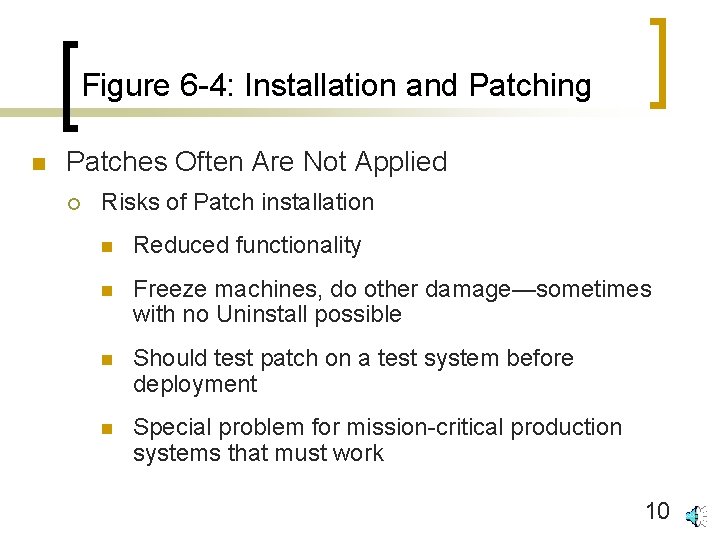 Figure 6 -4: Installation and Patching n Patches Often Are Not Applied ¡ Risks