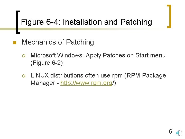 Figure 6 -4: Installation and Patching n Mechanics of Patching ¡ Microsoft Windows: Apply