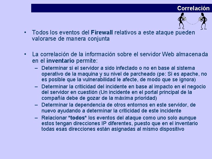 Correlación • Todos los eventos del Firewall relativos a este ataque pueden valorarse de