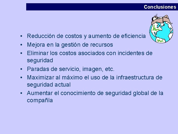 Conclusiones • Reducción de costos y aumento de eficiencia • Mejora en la gestión