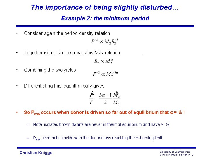 The importance of being slightly disturbed… Example 2: the minimum period • Consider again