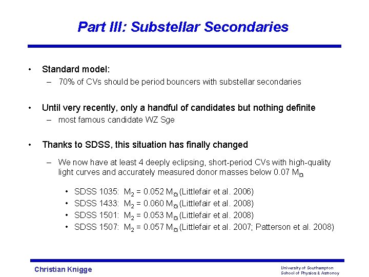 Part III: Substellar Secondaries • Standard model: – 70% of CVs should be period