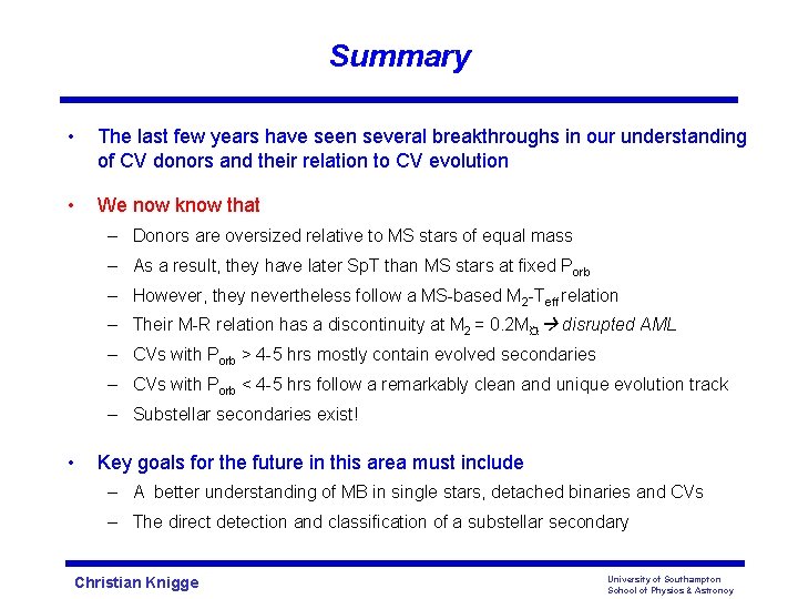 Summary • The last few years have seen several breakthroughs in our understanding of