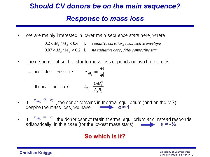 Should CV donors be on the main sequence? Response to mass loss • We