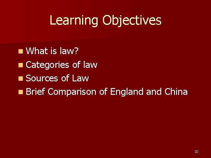 Learning Objectives n What is law? n Categories of law n Sources of Law Learning Objectives n What is law? n Categories of law n Sources of Law