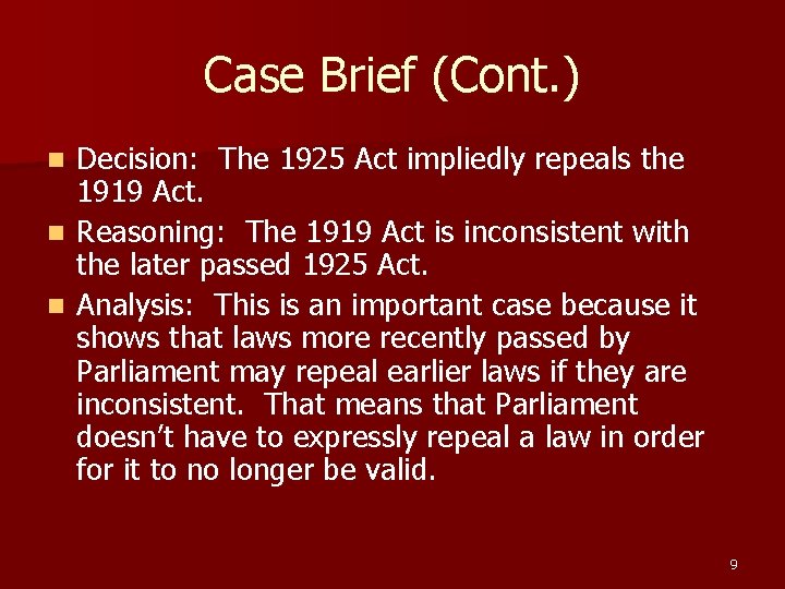 Case Brief (Cont. ) Decision: The 1925 Act impliedly repeals the 1919 Act. n