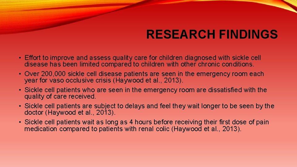 RESEARCH FINDINGS • Effort to improve and assess quality care for children diagnosed with