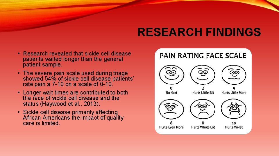 RESEARCH FINDINGS • Research revealed that sickle cell disease patients waited longer than the