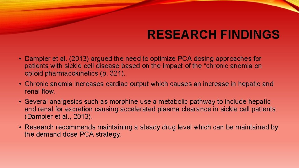 RESEARCH FINDINGS • Dampier et al. (2013) argued the need to optimize PCA dosing