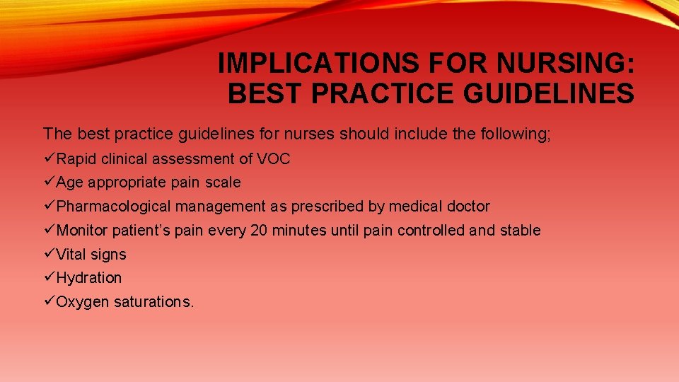 IMPLICATIONS FOR NURSING: BEST PRACTICE GUIDELINES The best practice guidelines for nurses should include