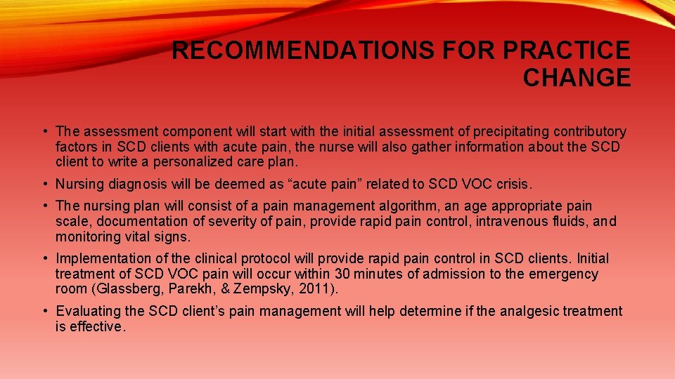 RECOMMENDATIONS FOR PRACTICE CHANGE • The assessment component will start with the initial assessment
