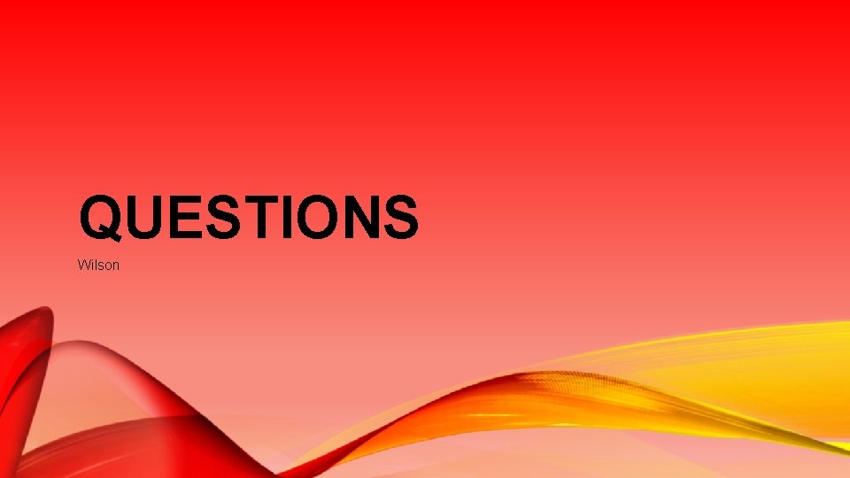 QUESTIONS Wilson 