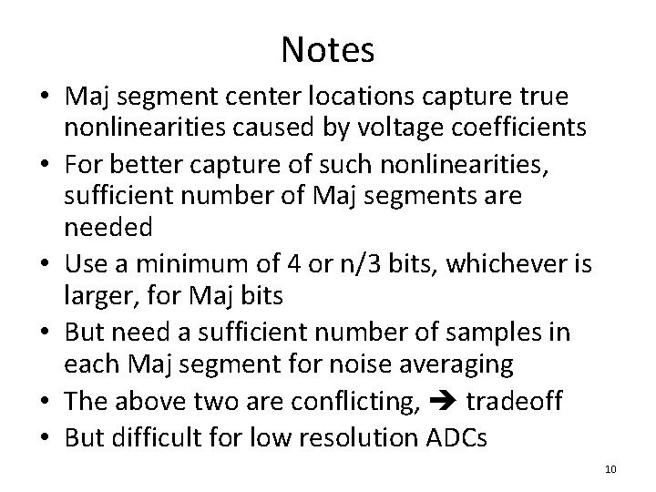 Notes • Maj segment center locations capture true nonlinearities caused by voltage coefficients •
