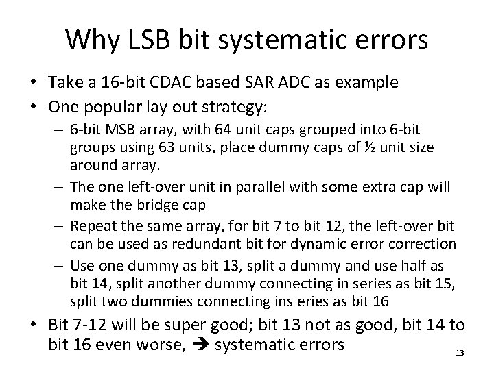 Why LSB bit systematic errors • Take a 16 -bit CDAC based SAR ADC