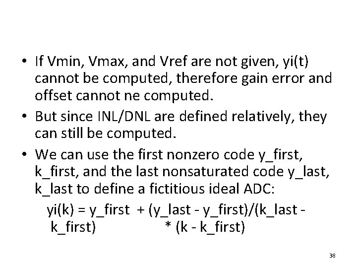  • If Vmin, Vmax, and Vref are not given, yi(t) cannot be computed,