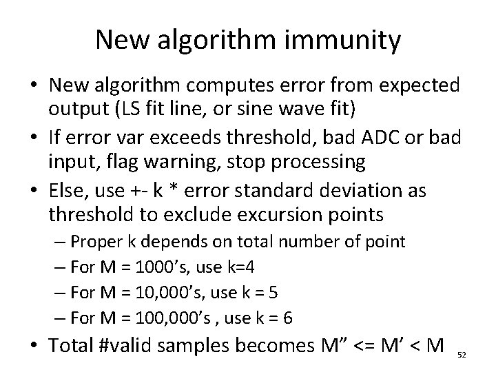 New algorithm immunity • New algorithm computes error from expected output (LS fit line,