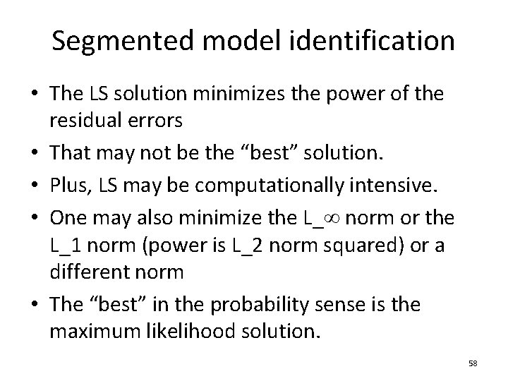 Segmented model identification • The LS solution minimizes the power of the residual errors