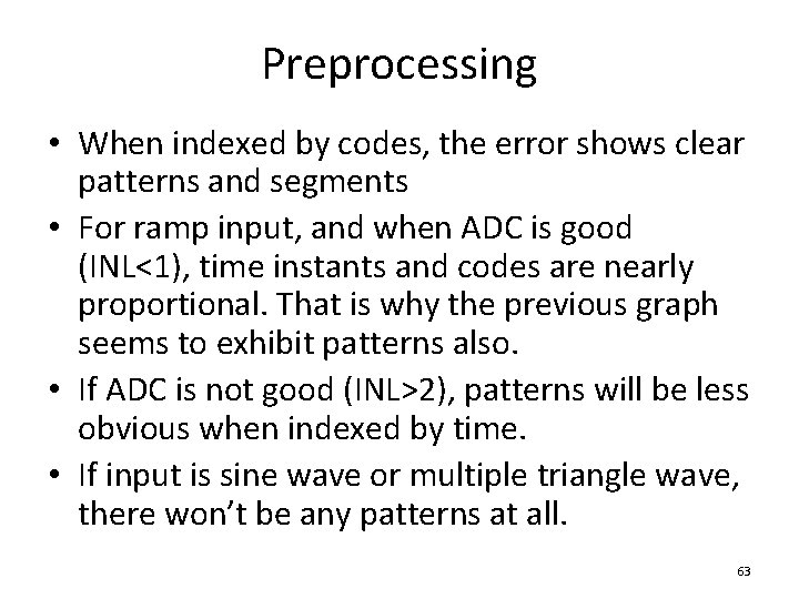 Preprocessing • When indexed by codes, the error shows clear patterns and segments •