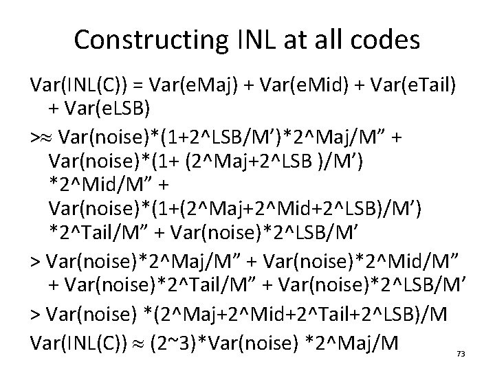 Constructing INL at all codes Var(INL(C)) = Var(e. Maj) + Var(e. Mid) + Var(e.