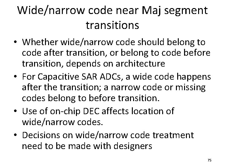 Wide/narrow code near Maj segment transitions • Whether wide/narrow code should belong to code