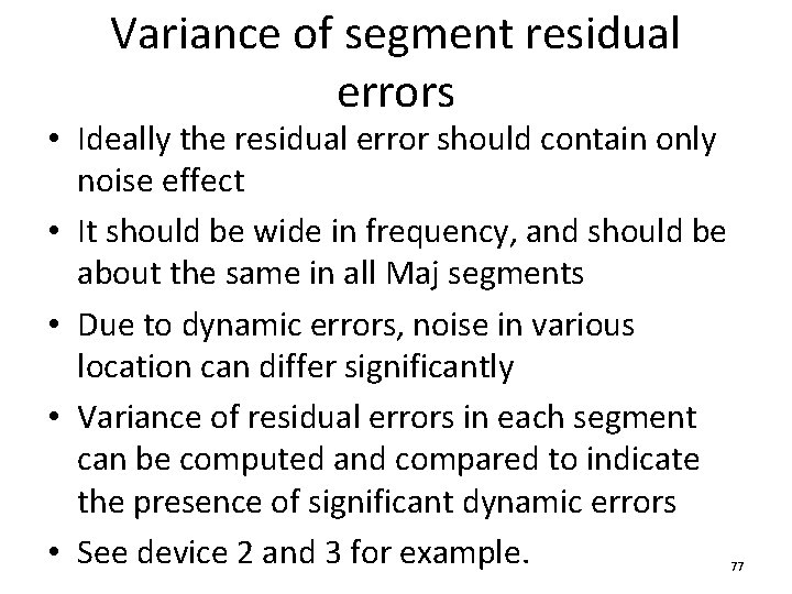 Variance of segment residual errors • Ideally the residual error should contain only noise