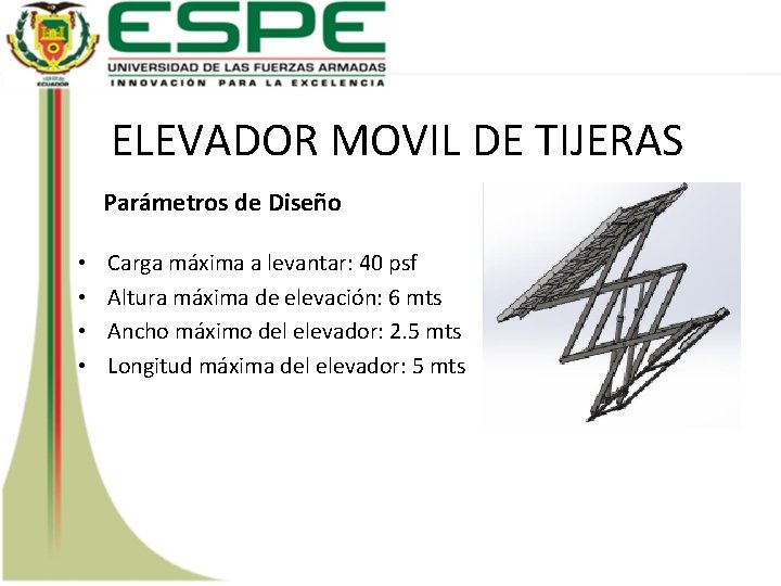 ELEVADOR MOVIL DE TIJERAS Parámetros de Diseño • • Carga máxima a levantar: 40