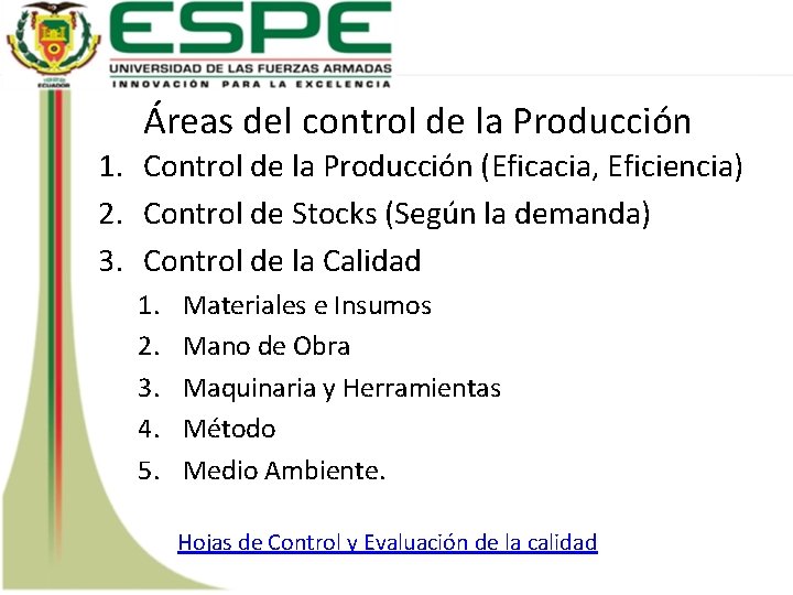 Áreas del control de la Producción 1. Control de la Producción (Eficacia, Eficiencia) 2.