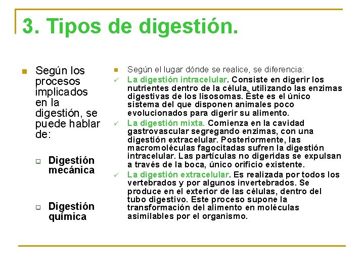 3. Tipos de digestión. n Según los procesos implicados en la digestión, se puede