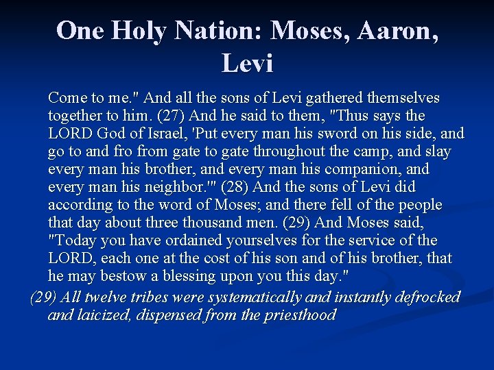 One Holy Nation: Moses, Aaron, Levi Come to me. " And all the sons One Holy Nation: Moses, Aaron, Levi Come to me. " And all the sons