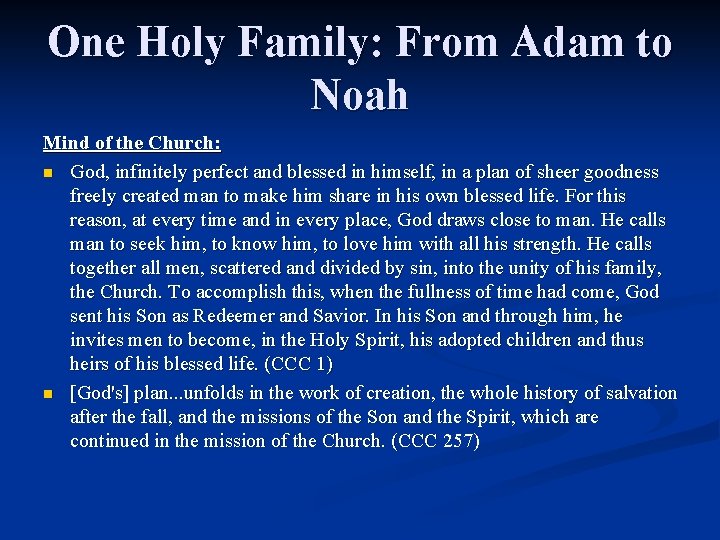 One Holy Family: From Adam to Noah Mind of the Church: n God, infinitely One Holy Family: From Adam to Noah Mind of the Church: n God, infinitely