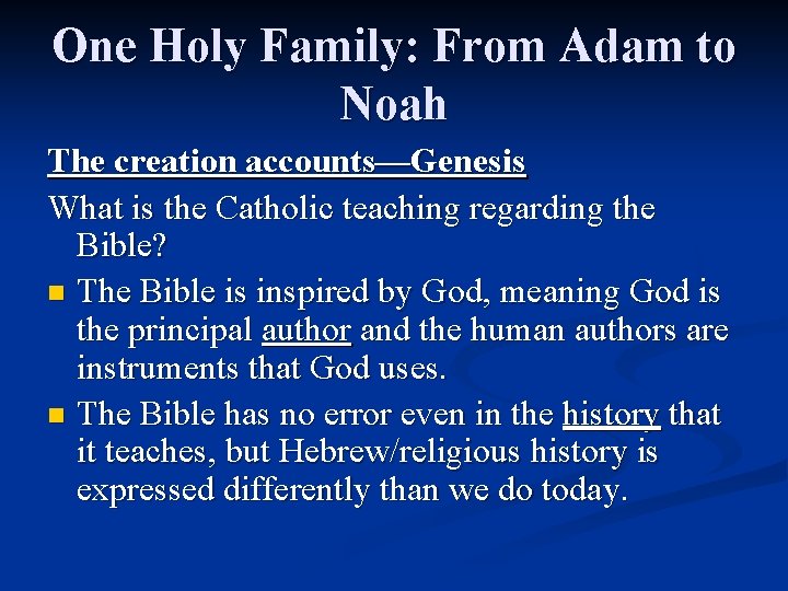 One Holy Family: From Adam to Noah The creation accounts—Genesis What is the Catholic One Holy Family: From Adam to Noah The creation accounts—Genesis What is the Catholic