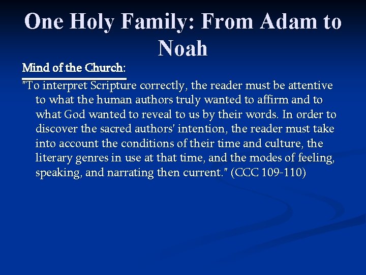 One Holy Family: From Adam to Noah Mind of the Church: "To interpret Scripture One Holy Family: From Adam to Noah Mind of the Church: "To interpret Scripture