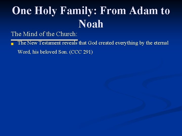One Holy Family: From Adam to Noah The Mind of the Church: n The One Holy Family: From Adam to Noah The Mind of the Church: n The