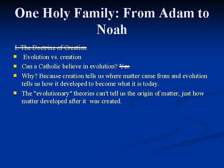 One Holy Family: From Adam to Noah I. The Doctrine of Creation n Evolution One Holy Family: From Adam to Noah I. The Doctrine of Creation n Evolution