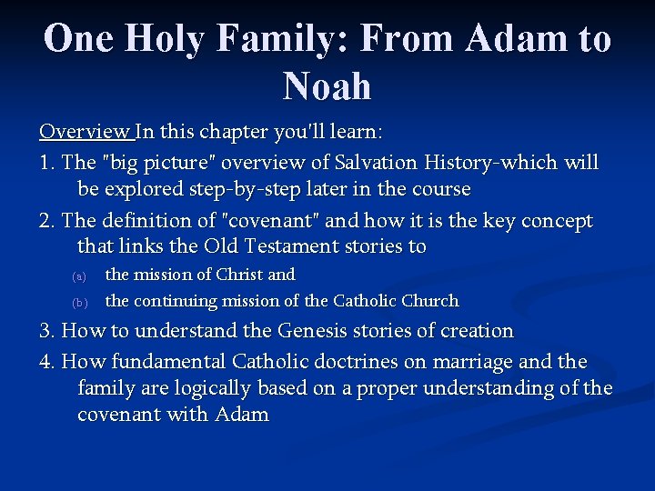 One Holy Family: From Adam to Noah Overview In this chapter you'll learn: 1. One Holy Family: From Adam to Noah Overview In this chapter you'll learn: 1.