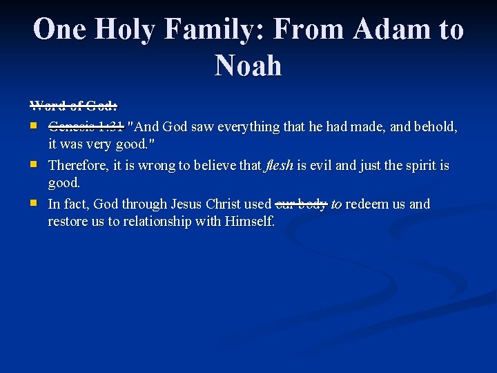 One Holy Family: From Adam to Noah Word of God: n Genesis 1: 31 One Holy Family: From Adam to Noah Word of God: n Genesis 1: 31