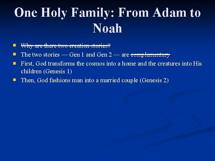 One Holy Family: From Adam to Noah n n Why are there two creation One Holy Family: From Adam to Noah n n Why are there two creation