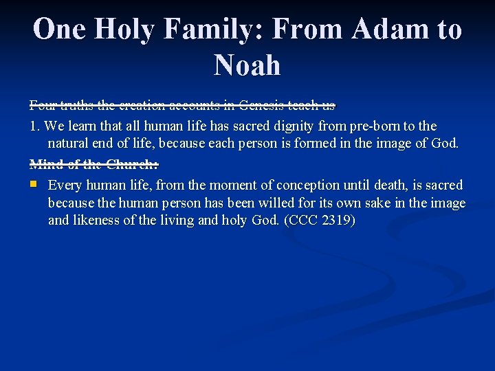 One Holy Family: From Adam to Noah Four truths the creation accounts in Genesis One Holy Family: From Adam to Noah Four truths the creation accounts in Genesis