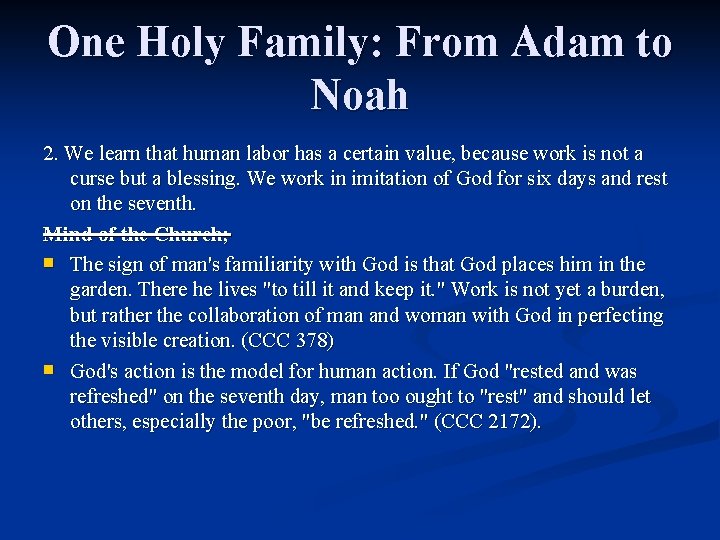 One Holy Family: From Adam to Noah 2. We learn that human labor has One Holy Family: From Adam to Noah 2. We learn that human labor has
