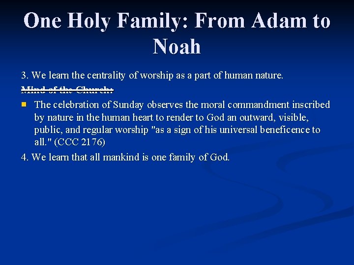 One Holy Family: From Adam to Noah 3. We learn the centrality of worship One Holy Family: From Adam to Noah 3. We learn the centrality of worship