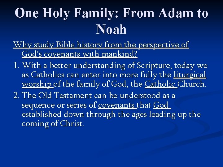 One Holy Family: From Adam to Noah Why study Bible history from the perspective One Holy Family: From Adam to Noah Why study Bible history from the perspective