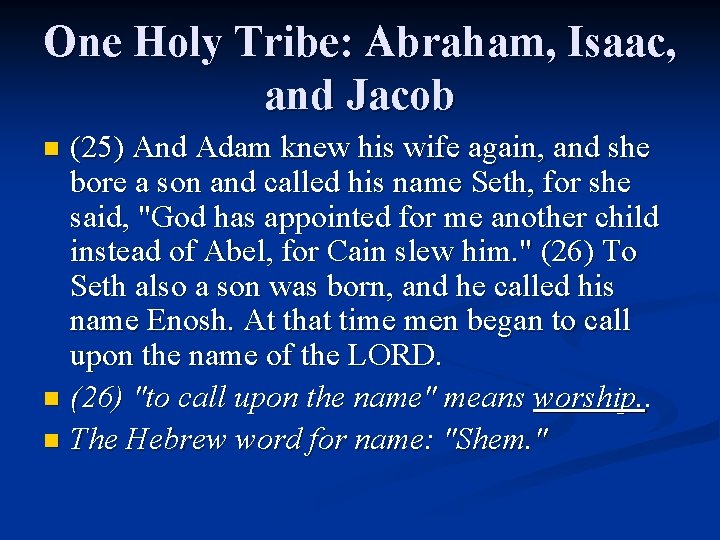 One Holy Tribe: Abraham, Isaac, and Jacob (25) And Adam knew his wife again, One Holy Tribe: Abraham, Isaac, and Jacob (25) And Adam knew his wife again,