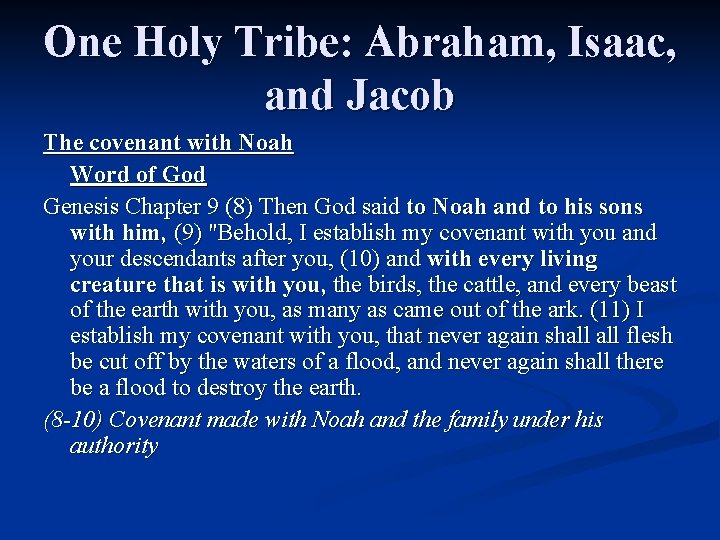 One Holy Tribe: Abraham, Isaac, and Jacob The covenant with Noah Word of God One Holy Tribe: Abraham, Isaac, and Jacob The covenant with Noah Word of God
