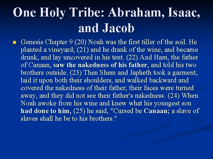 One Holy Tribe: Abraham, Isaac, and Jacob n Genesis Chapter 9 (20) Noah was One Holy Tribe: Abraham, Isaac, and Jacob n Genesis Chapter 9 (20) Noah was