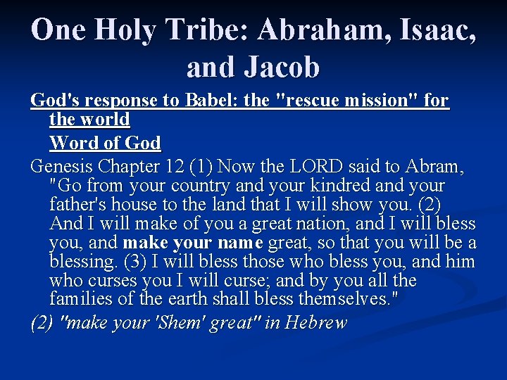 One Holy Tribe: Abraham, Isaac, and Jacob God's response to Babel: the "rescue mission" One Holy Tribe: Abraham, Isaac, and Jacob God's response to Babel: the "rescue mission"