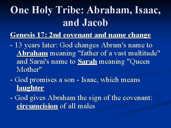 One Holy Tribe: Abraham, Isaac, and Jacob Genesis 17: 2 nd covenant and name One Holy Tribe: Abraham, Isaac, and Jacob Genesis 17: 2 nd covenant and name