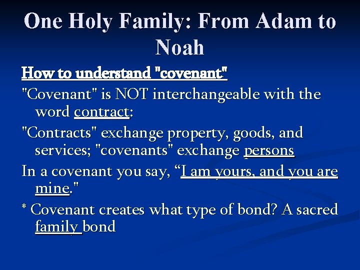 One Holy Family: From Adam to Noah How to understand "covenant" "Covenant" is NOT One Holy Family: From Adam to Noah How to understand "covenant" "Covenant" is NOT