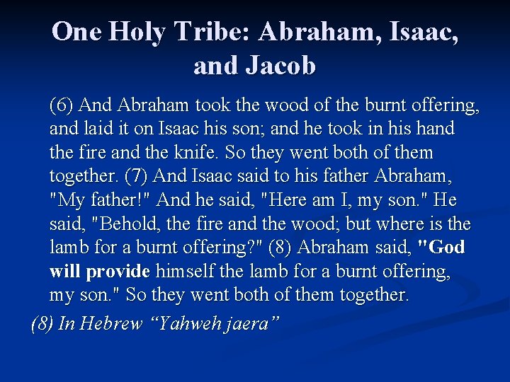 One Holy Tribe: Abraham, Isaac, and Jacob (6) And Abraham took the wood of One Holy Tribe: Abraham, Isaac, and Jacob (6) And Abraham took the wood of