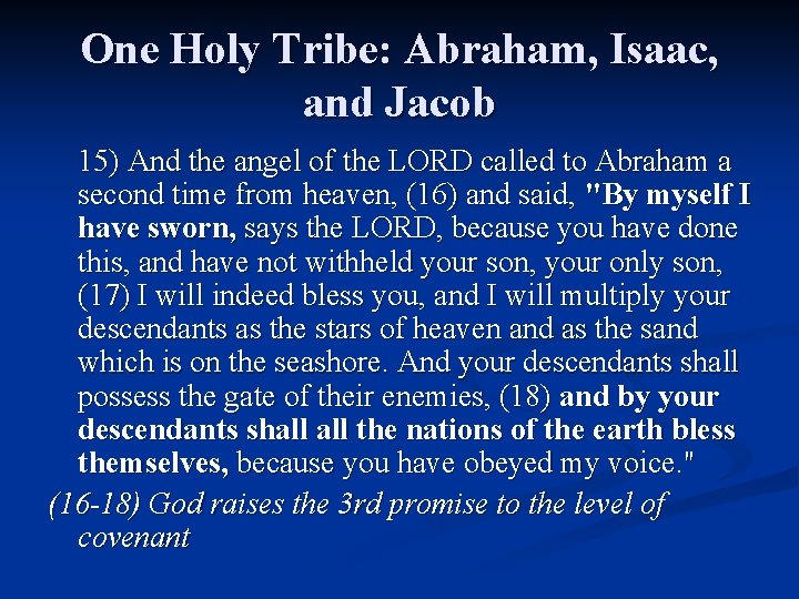 One Holy Tribe: Abraham, Isaac, and Jacob 15) And the angel of the LORD One Holy Tribe: Abraham, Isaac, and Jacob 15) And the angel of the LORD